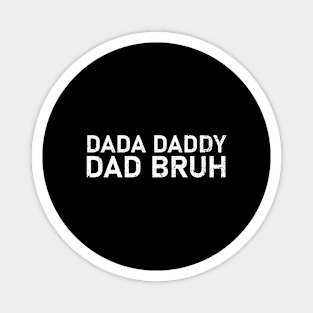 Dada Daddy Dad Bruh Retro Vintage Funny 2023 Fathers Day Magnet